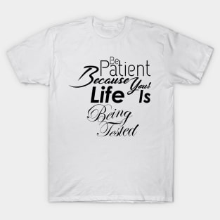 02 - Be Patient T-Shirt